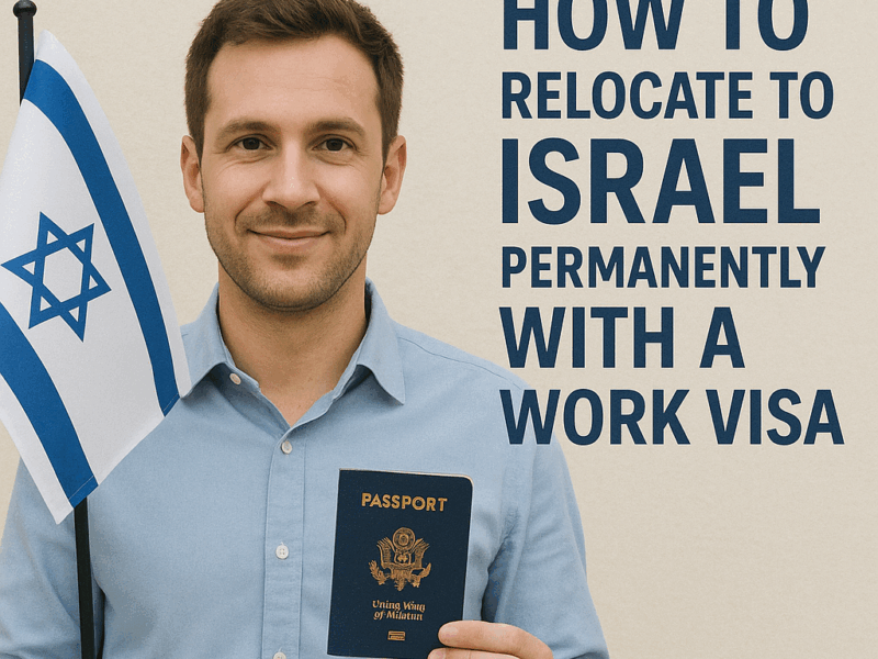How to Relocate to Israel Permanently With a Work Visa