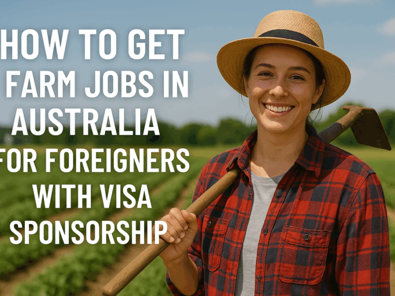 How To Get Farm Jobs in Australia for Foreigners with Visa Sponsorship