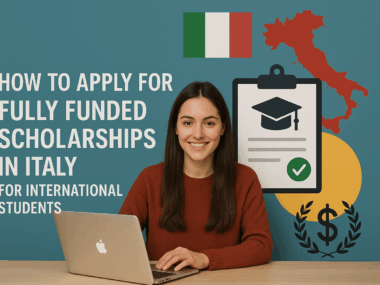 How to Apply for Fully Funded Scholarships in Italy for International Students