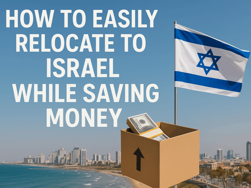 How to Easily Relocate to Israel While Saving Money